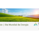 Dia Mundial da Energia: 45 anos de transformação e resiliência